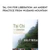 John P Milton – Tal Chi for Liberation: An Andent Practice from Wudang Mountain