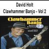 David Holt - Clawhammer Banjo - Vol 2