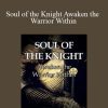 Forbes Robbins Blair - Soul of the Knight Awaken the Warrior Within