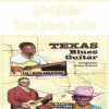 John Miller - Texas Blues Guitar