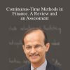 Suresh Sundaresan – Continuous-Time Methods in Finance. A Review and an Assessment