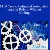 Udemy – MT4 Create Unlimited Automated Trading Robots Without Coding