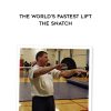World dass Coaching – The World’s Fastest Lift – The Snatch