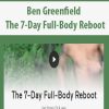 Ben Greenfield - The 7-Day Full-Body Reboot