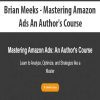 Brian Meeks - Mastering Amazon Ads An Author's Course