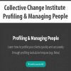 Collective Change Institute - Profiling & Managing People