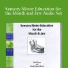 David Zemach-Bersin & Mark Reese - Sensory Motor Education for the Mouth and Jaw Audio Set