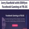 Jerry Banfield with EDUfyre - Facebook Gaming at FB.GG