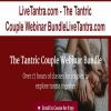 LiveTantra.com - The Tantric Couple Webinar BundleLiveTantra.com