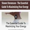 Shawn Stevenson - The Essential Guide To Maximizing Your Energy