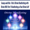 Sanaya and Orin - Orin's Divine Manifesting with Divine Will: Part 1 Manifesting as Your Divine Self