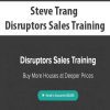 Steve Trang - Disruptors Sales Training