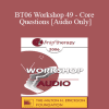 [Audio] BT06 Workshop 49 - Core Questions - Steve Andreas