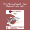 [Audio] BT08 Master Class 02 - Brief Therapy: Experiential Approaches Combining Gestalt and Hypnosis (II) - Jeffrey Zeig