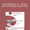[Audio] BT08 Workshop 22 - The Sex-Starved Marriage - Michele Weiner-Davis