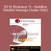 [Audio] BT10 Workshop 53 - Buddhist/Mindful Marriage - Jon Carlson