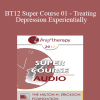 [Audio] BT12 Super Course 01 - Treating Depression Experientially: Hypnosis and Mindfulness as Therapeutic Contexts - Michael D. Yapko