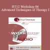 [Audio] BT12 Workshop 06 - Advanced Techniques of Therapy I: Resilience