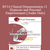 [Audio] BT14 Clinical Demonstration 11 - Hypnosis and Personal Empowerment - Michael Yapko