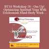 [Audio] BT16 Workshop 18 - Om Up! Optimizing Spiritual Yoga With Ericksonian Mind-Body Work - Ernest Rossi
