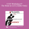 [Audio] CC05 Workshop 07 - The Brain in Love - Helen Fisher