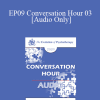 [Audio] EP09 Conversation Hour 03 - John Gottman
