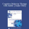 [Audio] EP95 WS35 - Cognitive Behavior Therapy with Adults - Donald Meichenbaum