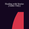 [Audio] IC04 Workshop 17 - Healing with Stories: Metaphors for Adults