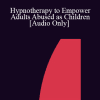 [Audio] IC92 Clinical Demonstration 15 - Hypnotherapy to Empower Adults Abused as Children - Carol Lankton