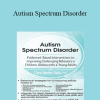 Cara Marker Daily - Autism Spectrum Disorder: Evidence-Based Interventions for Improving Challenging Behaviors in Children