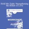 [Audio] EP09 Workshop 33 - Hold Me Tight: Strengthening the Bonds of Love - Susan Johnson