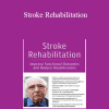 Jonathan Henderson - Stroke Rehabilitation: Improve Functional Outcomes and Reduce Readmissions