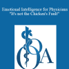 Jonathan K. Bushman - Emotional Intelligence for Physicians"It's not the Chicken's Fault"