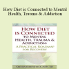 Kristin Kirkpatrick - How Diet is Connected to Mental Health