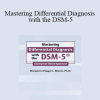 Margaret L. Bloom - Mastering Differential Diagnosis with the DSM-5: A Symptom-Based Approach
