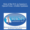 Ronnie B. Martin - Role of the D.O. in America’s Opioid Crisis: A Killer Epidemic