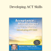 Steven C. Hayes - Developing ACT Skills