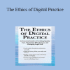 Terry Casey - The Ethics of Digital Practice: An Essential Guide to Providing Quality Care