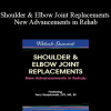 Terry Rzepkowski - Shoulder & Elbow Joint Replacements - New Advancements in Rehab