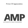 Authentic Man Program (AMP) - Power Of Appreciation