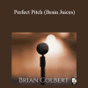 Brian Colbert - Perfect Pitch (Brain Juices)