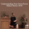 Caroline Myss - Understanding Your Own Power – Manor House 2018