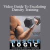 Charles Staley - Video Guide To Escalating Density Training (Online Version - Complete + Bonuses)