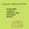 David Wolfe - Longevity Conference Mar 2010