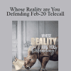 Dr. Dain Heer & Brendon Watt - Whose Reality are You Defending Feb-20 Telecall
