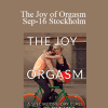 Dr. Dain Heer - The Joy of Orgasm Sep-16 Stockholm