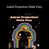 E.J. Gold - Astral Projection Made Easy