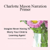 Holly Chubb - Charlotte Mason Narration Primer
