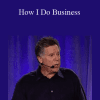 How I Do Business - Keith J. Cunningham