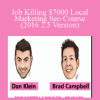 Job Killing $7000 Local Marketing Seo Course (2016 2.5 Version) - Brad Campbell & Dan Klein